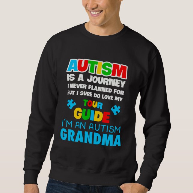 Sweatshirt Autism is a journey I never planned Autism grandma (Devant)