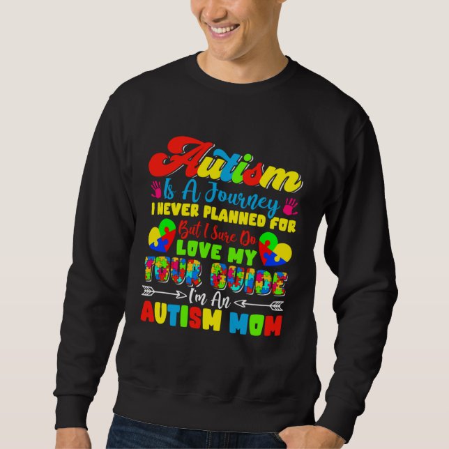 Sweatshirt Autism Is A Journey I Never Planned Love My Tour G (Devant)