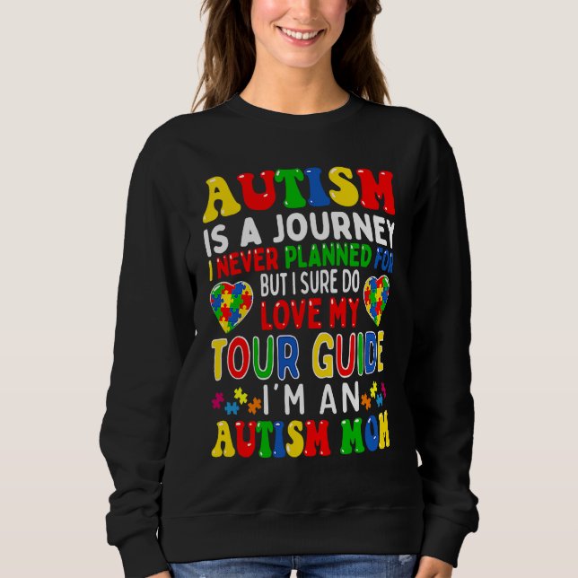 Sweatshirt Autism Mom Autism Awareness Autism Is A Journey (Devant)