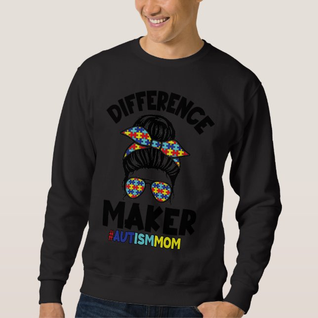 Sweatshirt Autism Mom Differnce Maker #AutismMom Messy Bun Au (Devant)