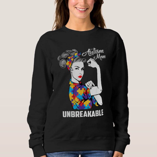 Sweatshirt Autism Mom Unbreakable Sensibilisation sur l'autis (Devant)