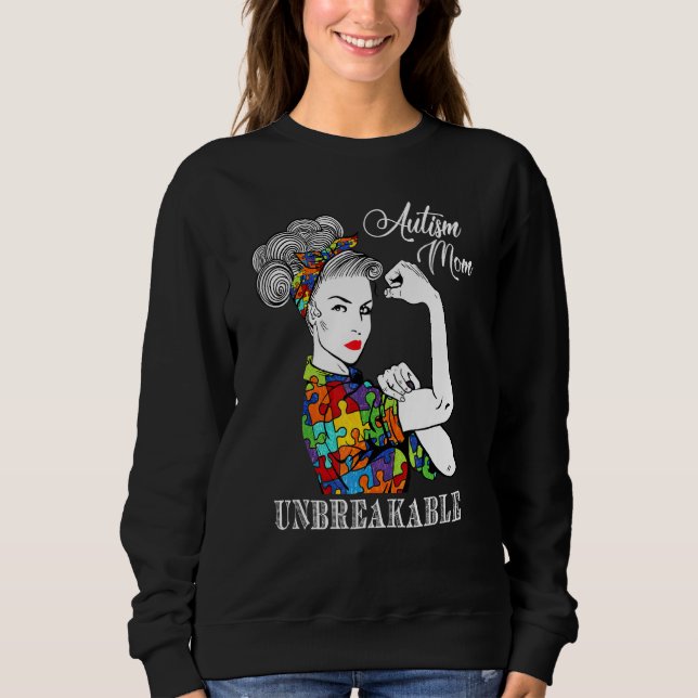 Sweatshirt Autism Mom Unbreakable Sensibilisation sur l'autis (Devant)