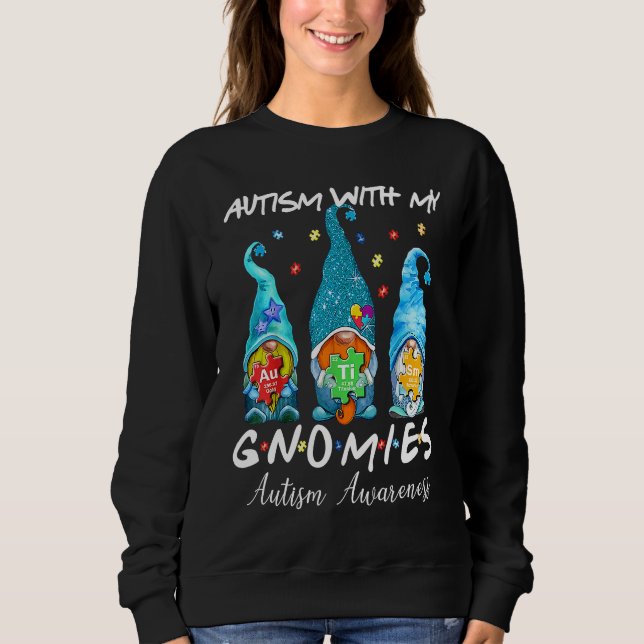 Sweatshirt Autism With My Gnomies Autism Three Gnomes Awarene (Devant)