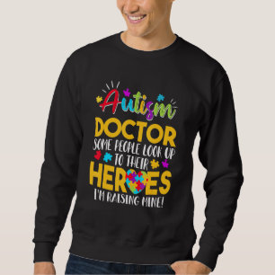 Sweatshirt Autisme Docteur Les Gens Cherchent Leurs Héros Éle