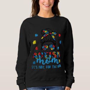Sweatshirt Autisme Maman Ce N'Est Pas Pour Faible Messy Autis