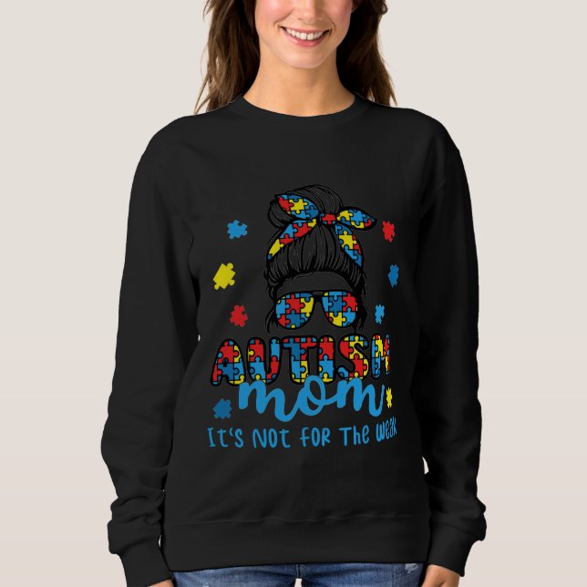 Sweatshirt Autisme Maman Ce N'Est Pas Pour Faible Messy Autis (Devant)