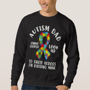 Sweatshirt Autisme Papa Certaines Personnes Regardent Leur Hé