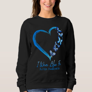 Sweatshirt Autisme papillon cardiaque Je Porte Du Bleu Pour A