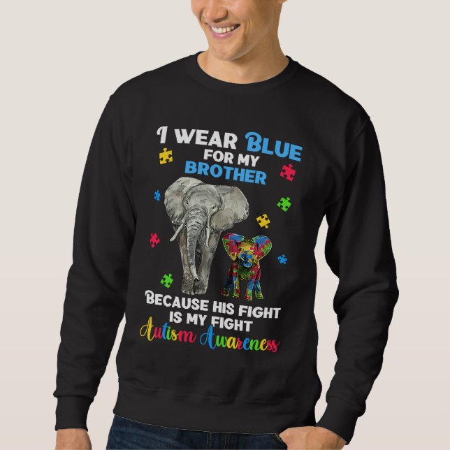 Sweatshirt Autistic Elephant  I Wear Blue For My Brother Auti (Devant)