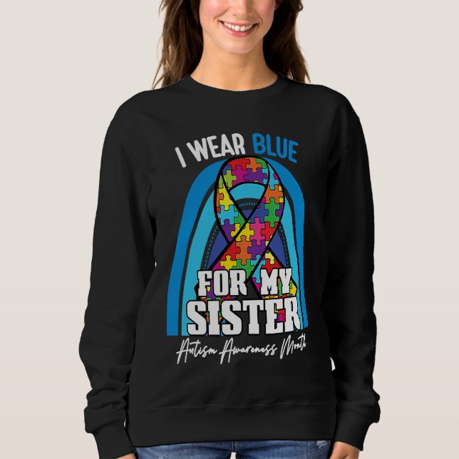 Sweatshirt Autistic Sister I Wear Blue For My Brother Rainbow (Devant)