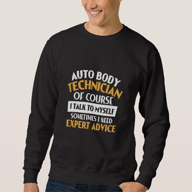 Sweatshirt Auto Body Technician Expert Car Painter Automotive (Devant)