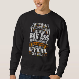Sweatshirt Auto Body Technician Miracle Worker  Saying Dad Fa