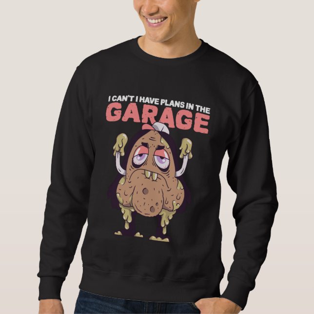Sweatshirt Auto Mechanic I Can't I Have Plans in The Garage (Devant)
