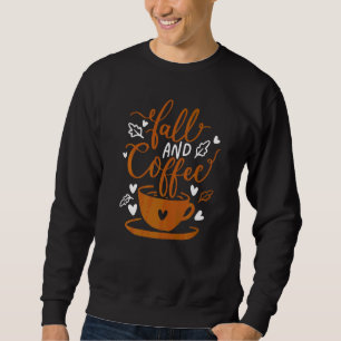 Sweatshirt Automne et café Automne d'automne Thanksgiving Caf