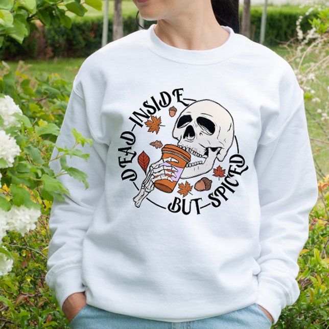 SWEATSHIRT AUTOMNE THÈME FUNNY MORT À L'INTÉRIEUR MAIS ÉPIDÉE (Créateur téléchargé)