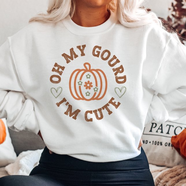 SWEATSHIRT AUTOMNE THÈME FUNNY OH MU GOURD JE SUIS SI MIGNON (Créateur téléchargé)