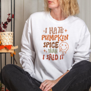 SWEATSHIRT AUTOMNE THÈME JE DÉTESTE LE CITROUILLE ÉPICE OUI J
