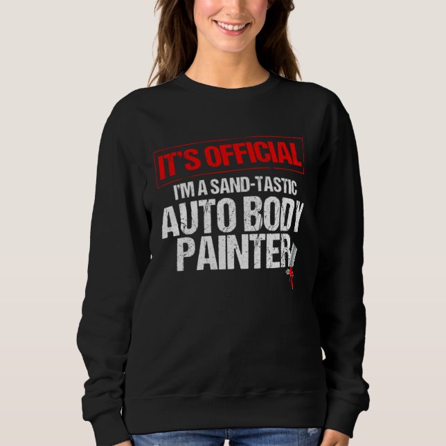 Sweatshirt Automotive Car Painter Quote for Car Detailer (Devant)