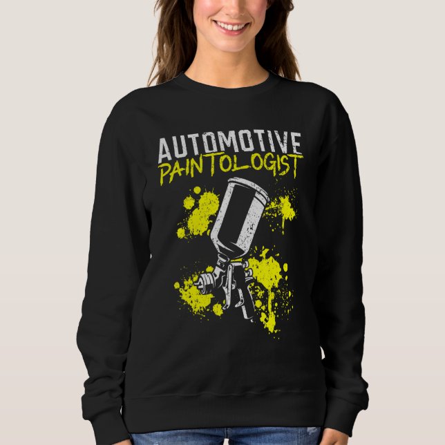 Sweatshirt Automotive Paintologist Car Detailing Auto Body Pa (Devant)