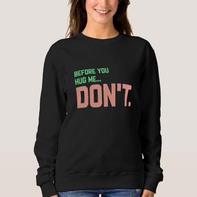 Sweatshirt Avant de m'étreindre ne   (Devant)