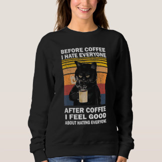 Sweatshirt Avant Le Café Je Déteste Tout Le Monde Après Le Ca