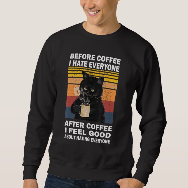 Sweatshirt Avant Le Café Je Déteste Tout Le Monde Après Le Ca (Devant)