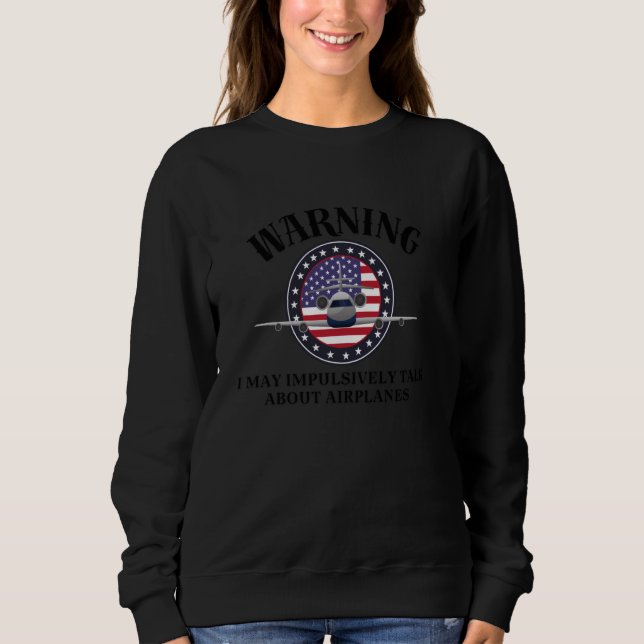 Sweatshirt Avertissement Aviation! peut impulsivement parler  (Devant)