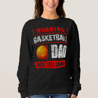 Sweatshirt Avertissement Basketball Papa Va hurler Fort Pères