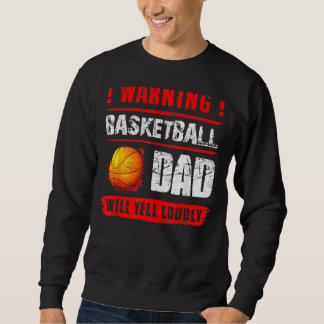 Sweatshirt Avertissement Basketball Papa Va hurler Fort Pères