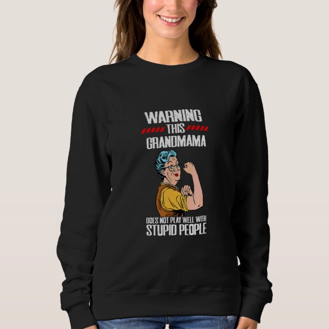 Sweatshirt Avertissement Cette grand-mère ne joue pas bien av (Devant)