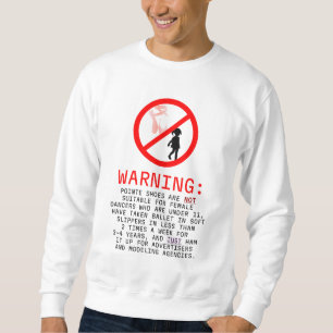 Sweatshirt Avertissement de chaussures Pointe