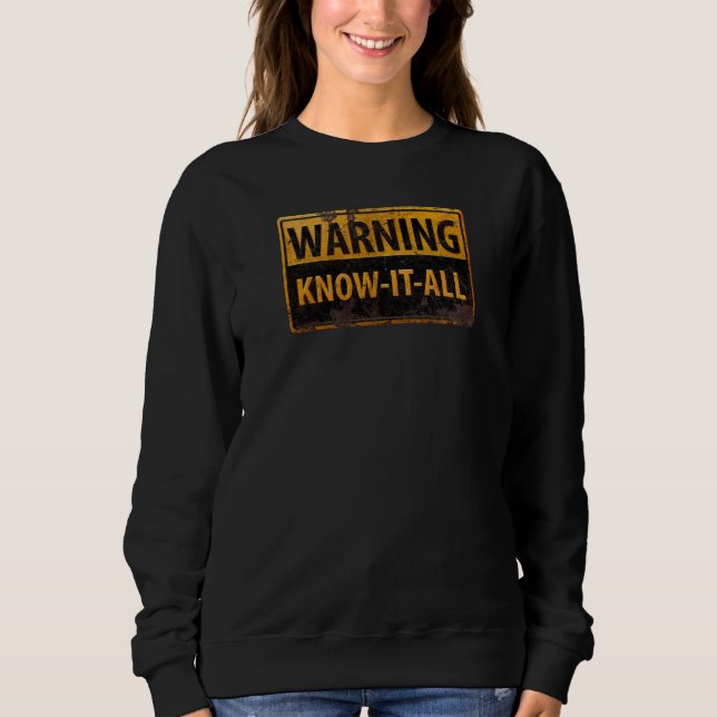 Sweatshirt AVERTISSEMENT de CONNAÎTRE--TOUT - signe de (Devant)