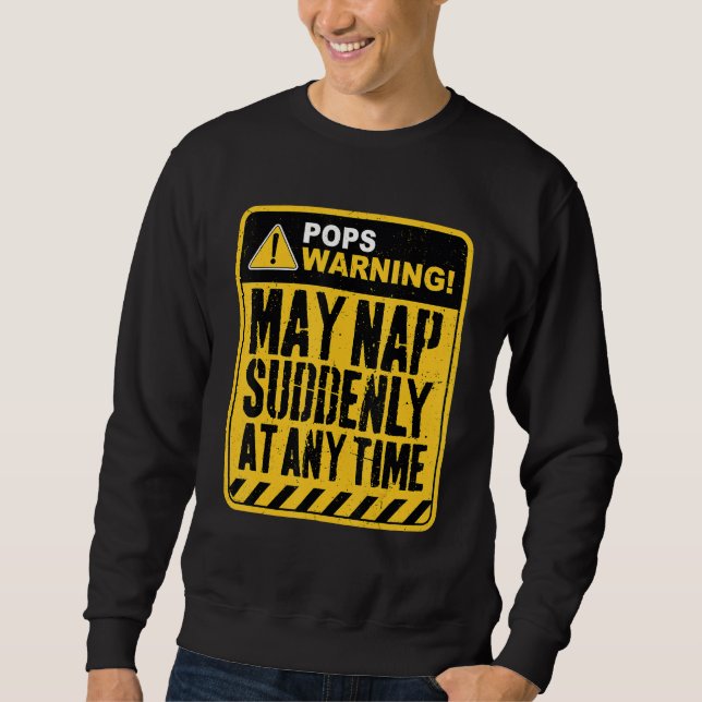 Sweatshirt Avertissement de Pops Peut Faire Une Sieste Soudai (Devant)