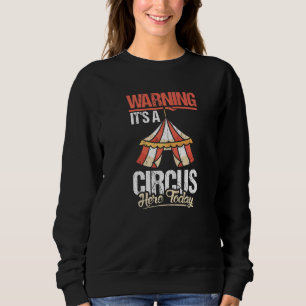 Sweatshirt Avertissement génial C'est un cirque ici aujourd'h