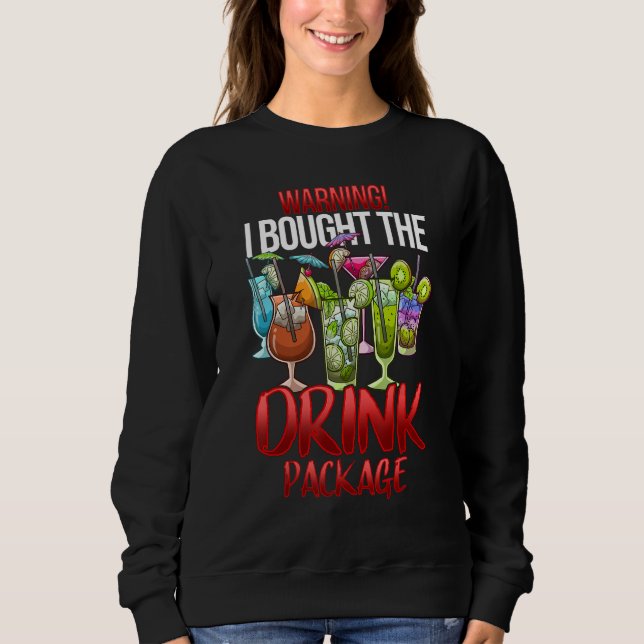 Sweatshirt Avertissement J'Ai Acheté Forfait Boisson Chemise  (Devant)
