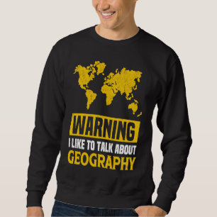 Sweatshirt Avertissement J'aime Parler De Professeur De Géogr