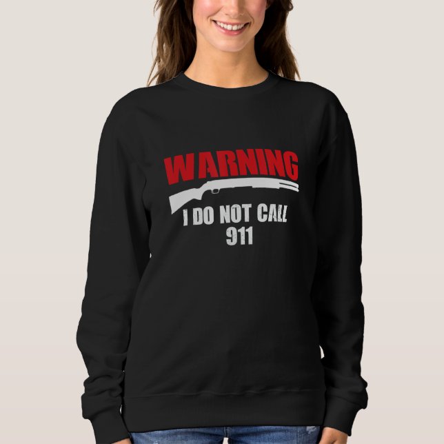 Sweatshirt Avertissement Je n'appelle pas 911 2e modification (Devant)