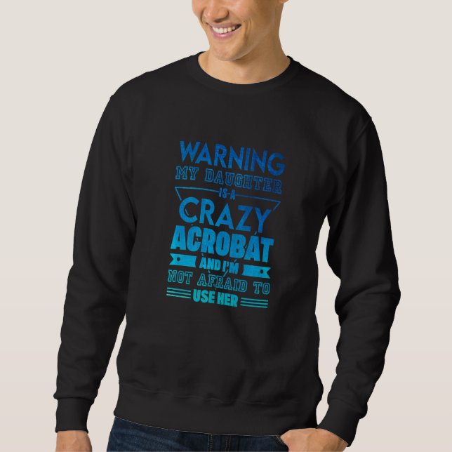 Sweatshirt Avertissement Ma Fille Est Une Acrobaties Acrobati (Devant)