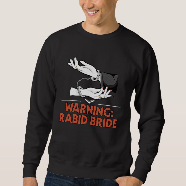 Sweatshirt Avertissement Mariée Enragée Pun Groupe de Mariage (Devant)