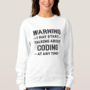 Sweatshirt Avertissement Médicale Coder Je Peux Commencer À C
