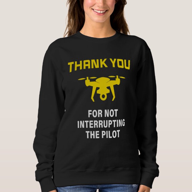 Sweatshirt Avertissement N'interrompez pas le pilote de drone (Devant)