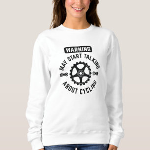 Sweatshirt Avertissement Peut Commencer À Parler De Cyclisme