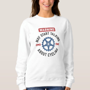 Sweatshirt Avertissement Peut Commencer À Parler De Cyclisme