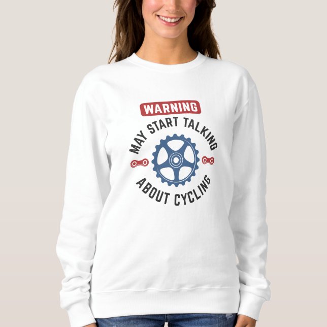 Sweatshirt Avertissement Peut Commencer À Parler De Cyclisme (Devant)