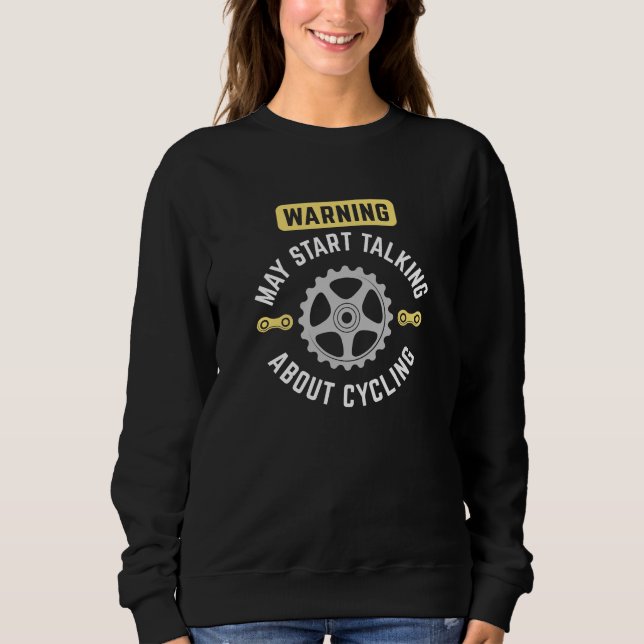 Sweatshirt Avertissement Peut Commencer À Parler De Cyclisme (Devant)