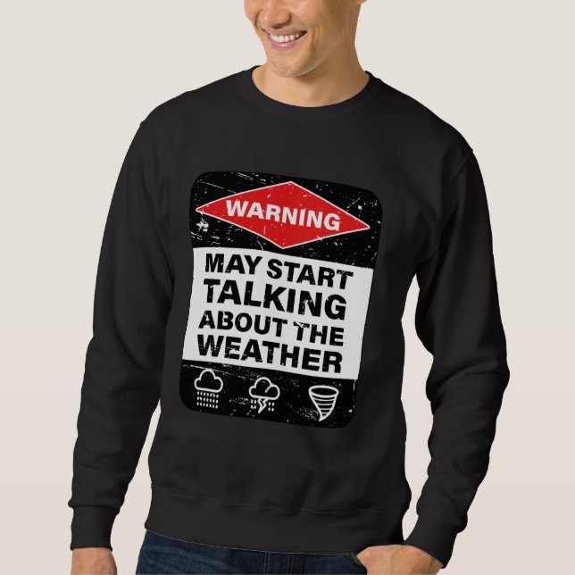 Sweatshirt Avertissement Peut Commencer À Parler Du Temps (Devant)