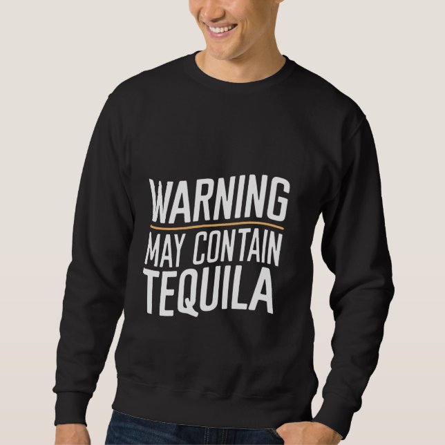 Sweatshirt Avertissement Peut Contenir Tequila — (Devant)