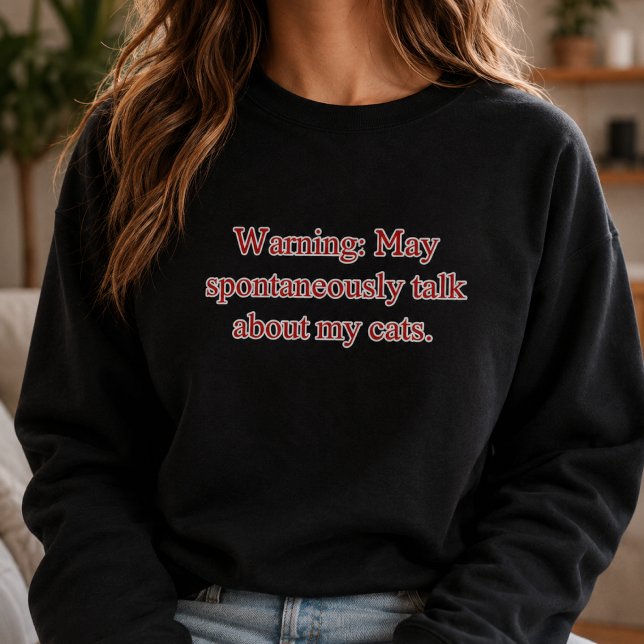Sweatshirt Avertissement Peut Parler Spontanément de Mes Chat (Créateur téléchargé)