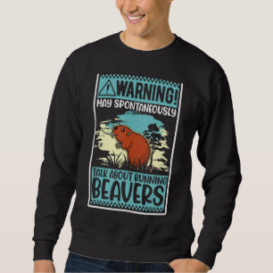 Sweatshirt Avertissement Peut Parler Spontanément Des Castors