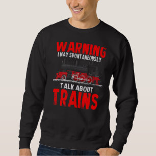 Sweatshirt Avertissement Peut Parler Spontanément Des Trains
